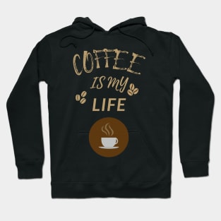 Coffee Is My Life Hoodie